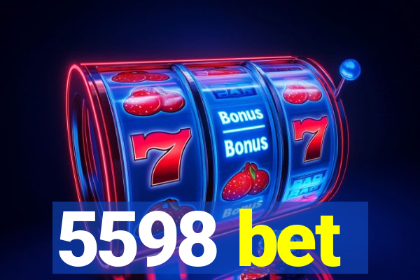 5598 bet